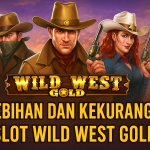 Kelebihan Slot Wild West Gold